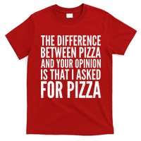 I Asked For Pizza Not Your Opinion T-Shirt