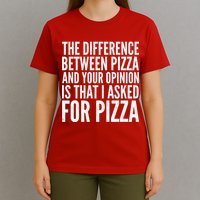 I Asked For Pizza Not Your Opinion T-Shirt