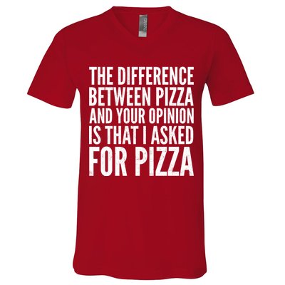 I Asked For Pizza Not Your Opinion V-Neck T-Shirt
