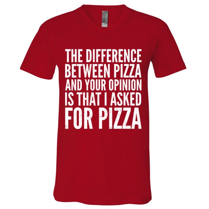 I Asked For Pizza Not Your Opinion V-Neck T-Shirt