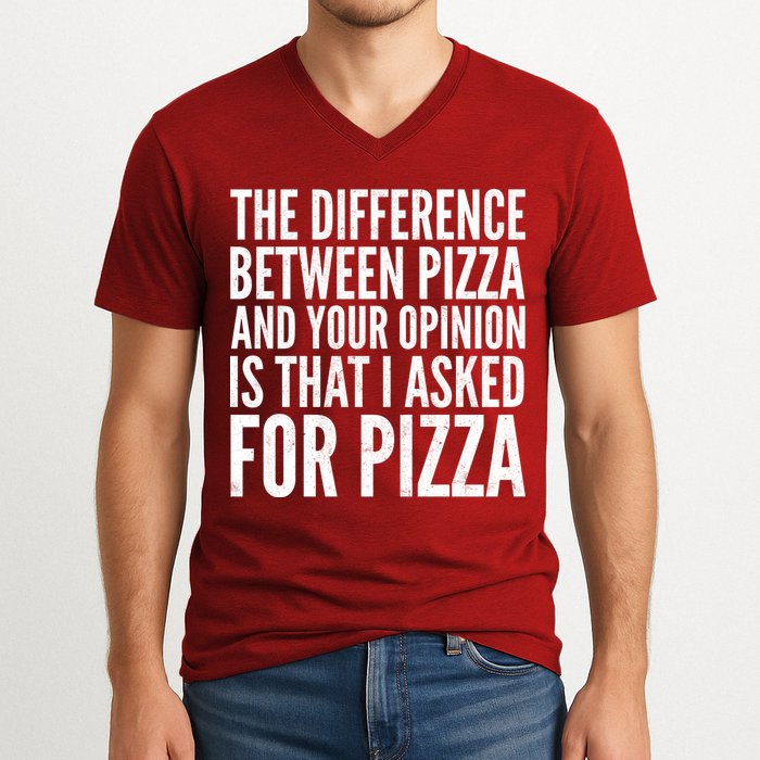 I Asked For Pizza Not Your Opinion V-Neck T-Shirt
