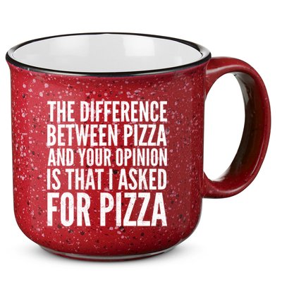 I Asked For Pizza Not Your Opinion 15oz Campfire Ceramic Mug