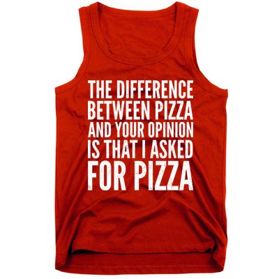 I Asked For Pizza Not Your Opinion Tank Top