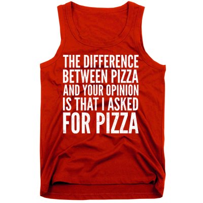 I Asked For Pizza Not Your Opinion Tank Top