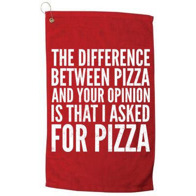 I Asked For Pizza Not Your Opinion Golf Towel