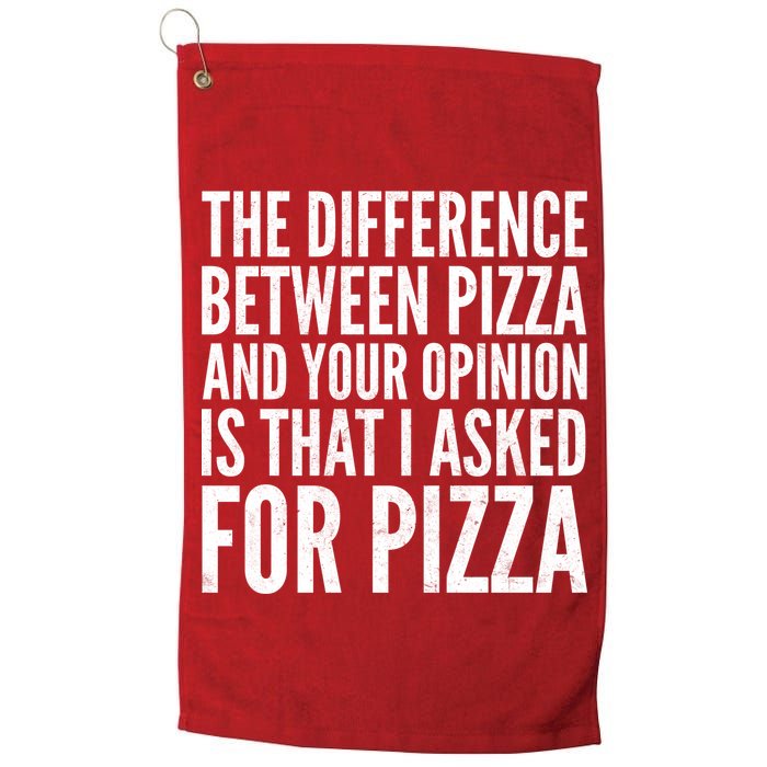 I Asked For Pizza Not Your Opinion Golf Towel