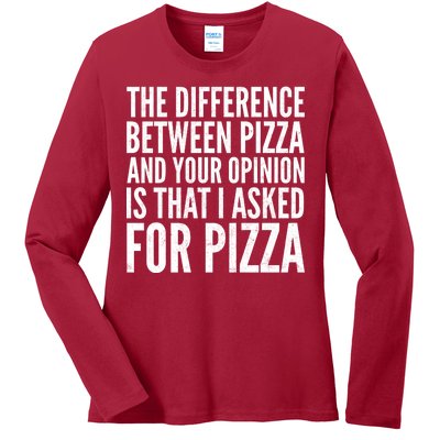 I Asked For Pizza Not Your Opinion Ladies Long Sleeve Shirt