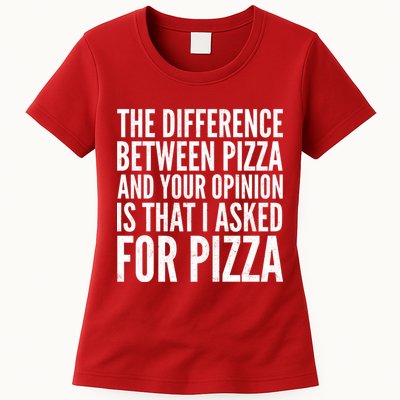 I Asked For Pizza Not Your Opinion Womens T-Shirt