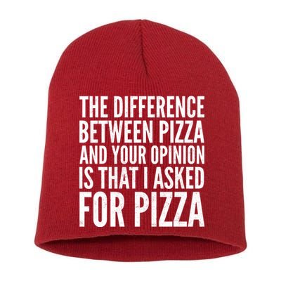 I Asked For Pizza Not Your Opinion Short Acrylic Beanie