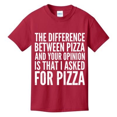 I Asked For Pizza Not Your Opinion Kids T-Shirt