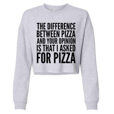 I Asked For Pizza Not Your Opinion Cropped Pullover Crew