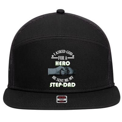 I Asked God For A Hero He Sent Me My Step-Dad 7 Panel Mesh Trucker Snapback Hat