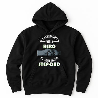 I Asked God For A Hero He Sent Me My Step-Dad Hoodie