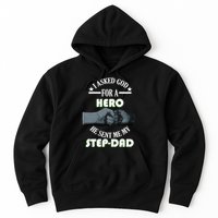 I Asked God For A Hero He Sent Me My Step-Dad Hoodie