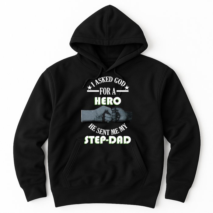 I Asked God For A Hero He Sent Me My Step-Dad Hoodie