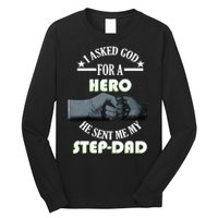 I Asked God For A Hero He Sent Me My Step-Dad Long Sleeve Shirt