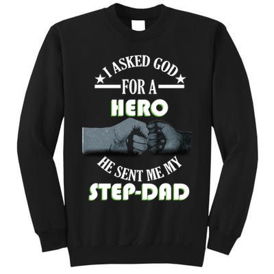 I Asked God For A Hero He Sent Me My Step-Dad Sweatshirt