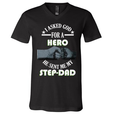 I Asked God For A Hero He Sent Me My Step-Dad V-Neck T-Shirt