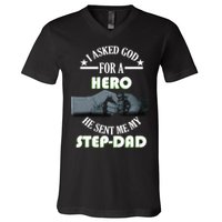 I Asked God For A Hero He Sent Me My Step-Dad V-Neck T-Shirt