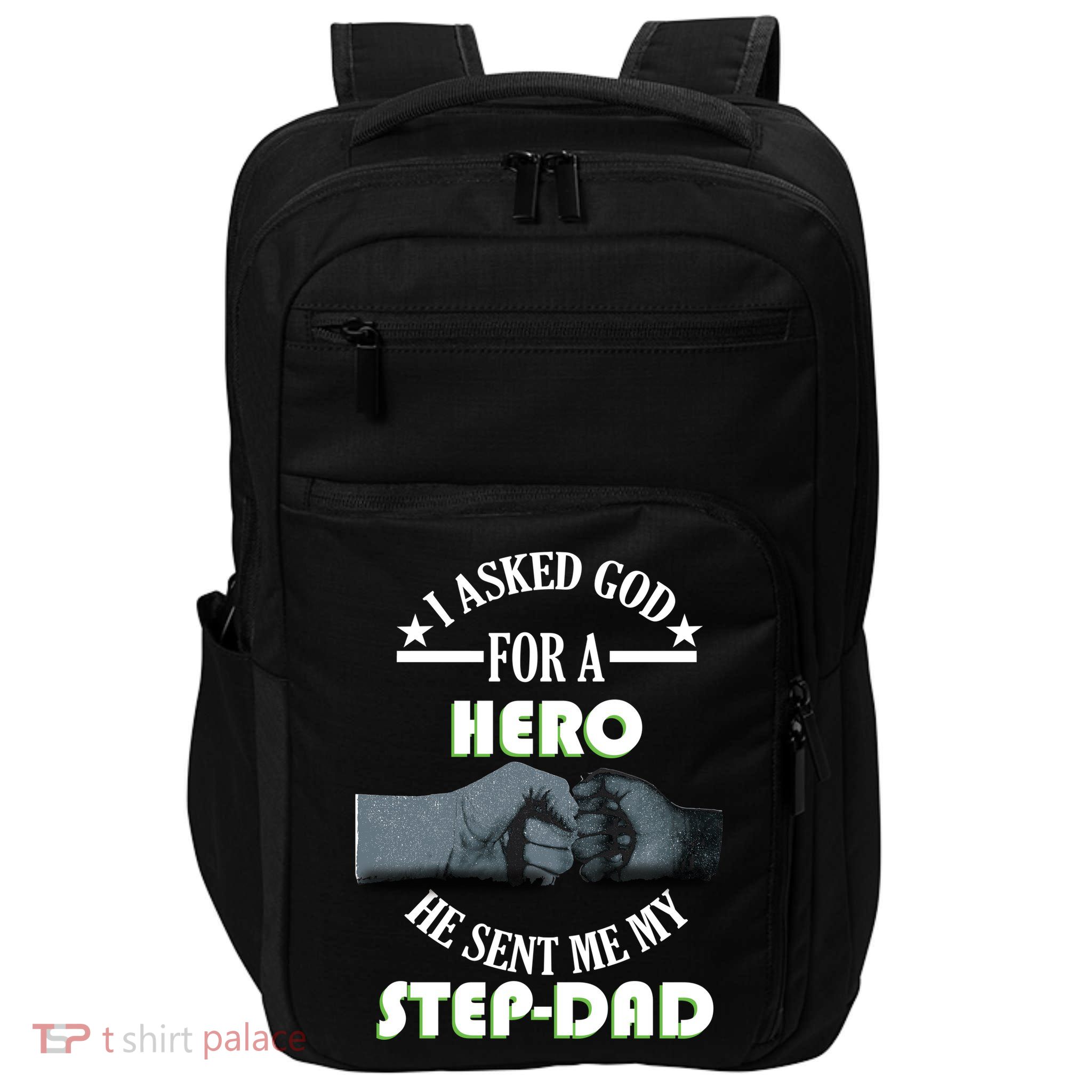 I Asked God For A Hero He Sent Me My Step-Dad Impact Tech Backpack