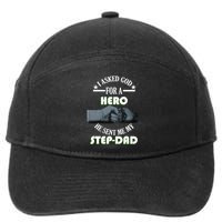 I Asked God For A Hero He Sent Me My Step-Dad 7-Panel Snapback Hat