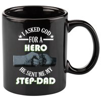 I Asked God For A Hero He Sent Me My Step-Dad 11oz C Handle Ceramic Mug