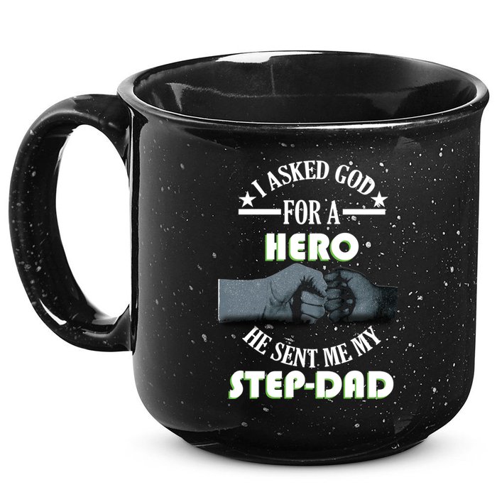 I Asked God For A Hero He Sent Me My Step-Dad 15oz Campfire Ceramic Mug