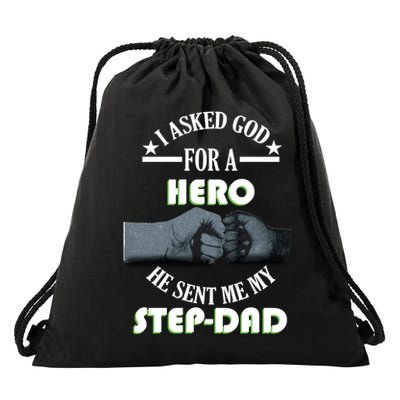 I Asked God For A Hero He Sent Me My Step-Dad Drawstring Bag