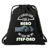 I Asked God For A Hero He Sent Me My Step-Dad Drawstring Bag