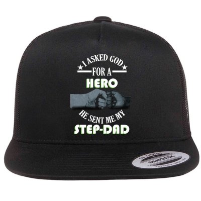 I Asked God For A Hero He Sent Me My Step-Dad Flatbill Hat