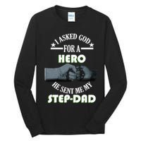 I Asked God For A Hero He Sent Me My Step-Dad Tall Long Sleeve T-Shirt