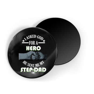 I Asked God For A Hero He Sent Me My Step-Dad Magnet