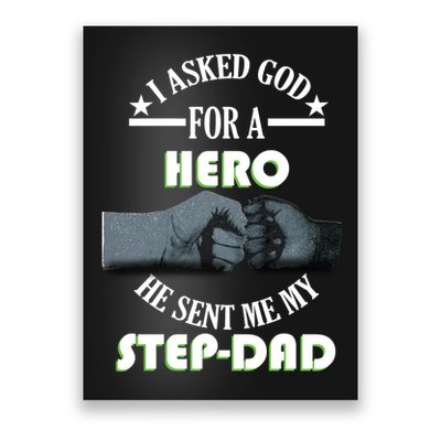 I Asked God For A Hero He Sent Me My Step-Dad Poster