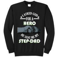 I Asked God For A Hero He Sent Me My Step-Dad Tall Sweatshirt