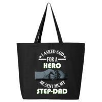 I Asked God For A Hero He Sent Me My Step-Dad 25L Jumbo Tote