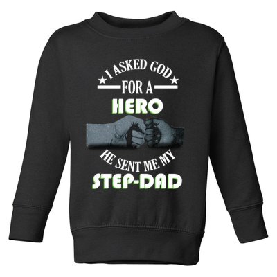 I Asked God For A Hero He Sent Me My Step-Dad Toddler Sweatshirt