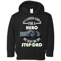 I Asked God For A Hero He Sent Me My Step-Dad Toddler Hoodie