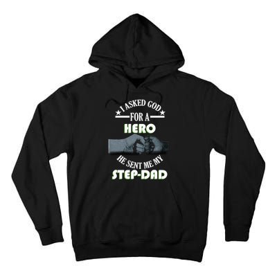 I Asked God For A Hero He Sent Me My Step-Dad Tall Hoodie