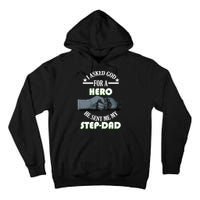 I Asked God For A Hero He Sent Me My Step-Dad Tall Hoodie