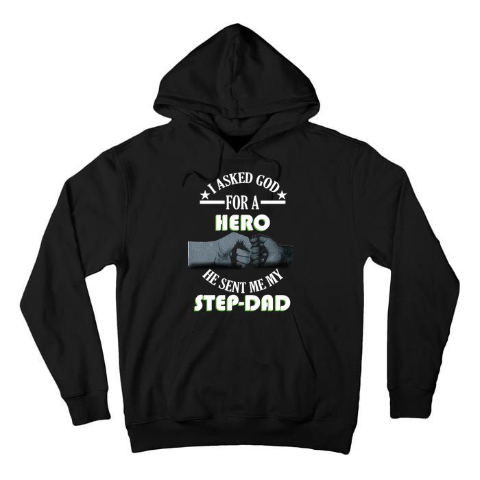 I Asked God For A Hero He Sent Me My Step-Dad Tall Hoodie