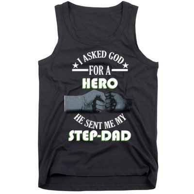 I Asked God For A Hero He Sent Me My Step-Dad Tank Top