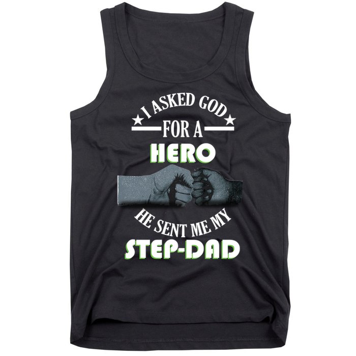 I Asked God For A Hero He Sent Me My Step-Dad Tank Top