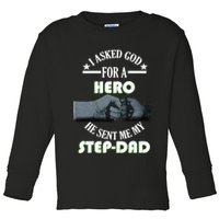 I Asked God For A Hero He Sent Me My Step-Dad Toddler Long Sleeve Shirt