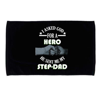 I Asked God For A Hero He Sent Me My Step-Dad Microfiber Hand Towel