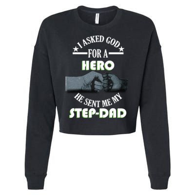I Asked God For A Hero He Sent Me My Step-Dad Cropped Pullover Crew