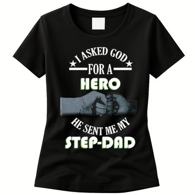 I Asked God For A Hero He Sent Me My Step-Dad Womens T-Shirt