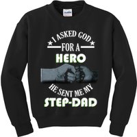 I Asked God For A Hero He Sent Me My Step-Dad Kids Sweatshirt