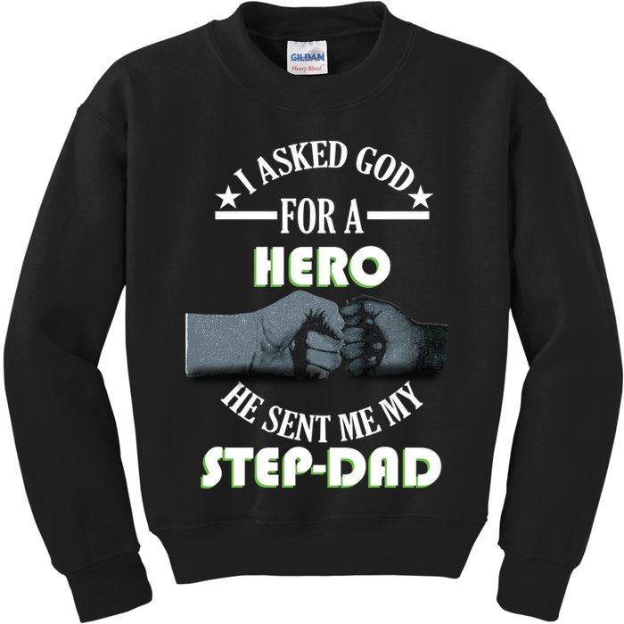 I Asked God For A Hero He Sent Me My Step-Dad Kids Sweatshirt