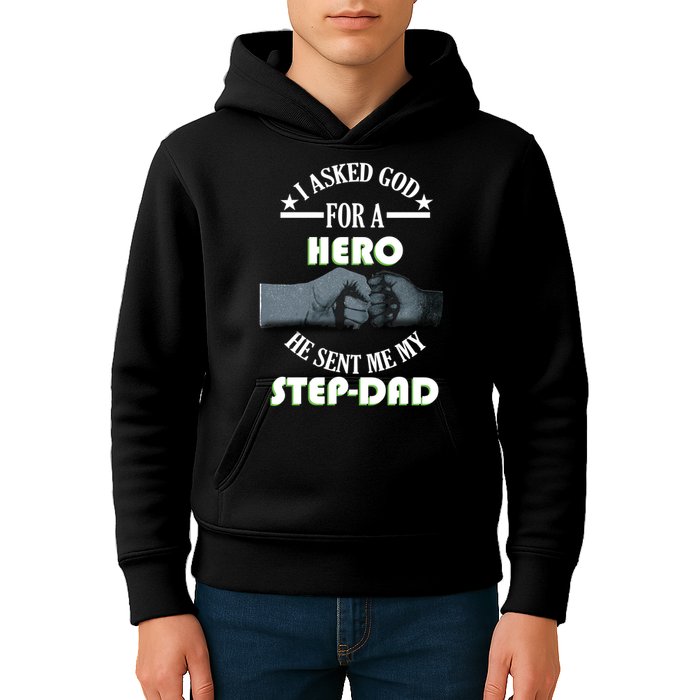 I Asked God For A Hero He Sent Me My Step-Dad Kids Hoodie