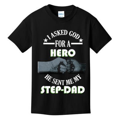 I Asked God For A Hero He Sent Me My Step-Dad Kids T-Shirt